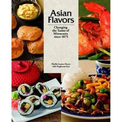 Asian Flavors - by  Phyllis Louise Harris & Raghavan Iyer (Hardcover)