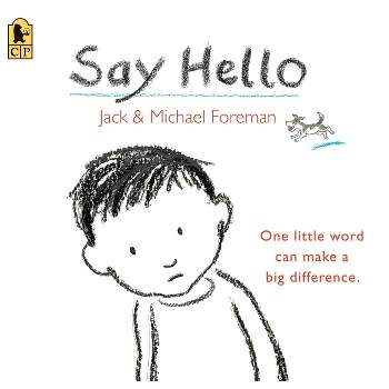 Say Hello - by  Jack Foreman (Paperback)
