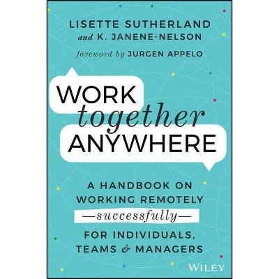 Work Together Anywhere - by  Kirsten Janene-Nelson & Lisette Sutherland (Paperback)