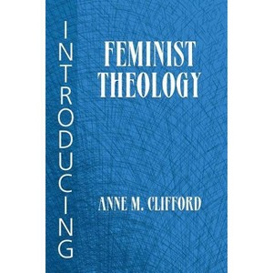 Introducing Feminist Theology - by  Anne M Clifford (Paperback) - 1 of 1