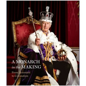 A Monarch in the Making - by  Royal Collection Trust (Hardcover) - 1 of 1