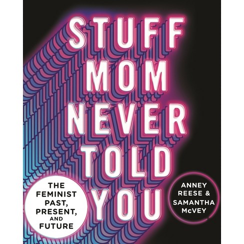 Stuff Mom Never Told You - by  Anney Reese & Samantha McVey (Hardcover) - image 1 of 1