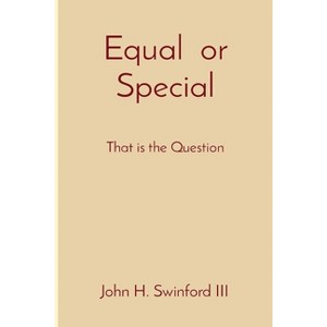 Equal or Special - by  John H Swinford (Paperback) - 1 of 1