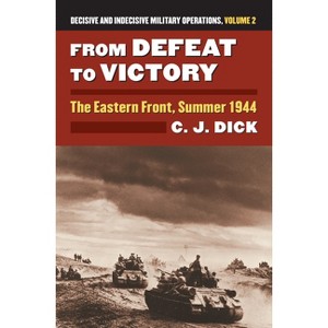 From Defeat to Victory - (Modern War Studies) by  Charles J Dick (Hardcover) - 1 of 1