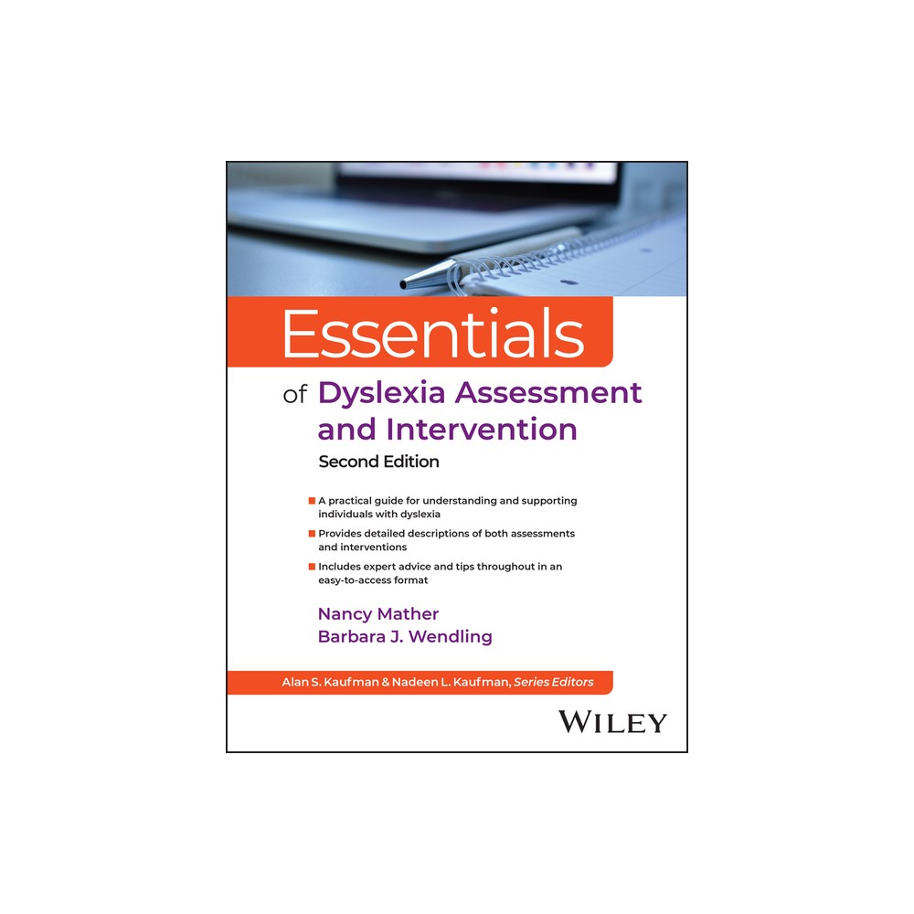 Essentials of Dyslexia Assessment and Intervention - (Essentials of Psychological Assessment) 2nd Edition by Nancy Mather & Barbara J Wendling