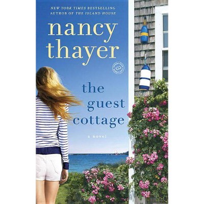 The Guest Cottage - by  Nancy Thayer (Paperback)