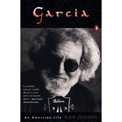 Garcia - by  Blair Jackson (Paperback)