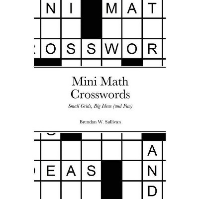 Mini Math Crosswords - by  Brendan Sullivan (Paperback)