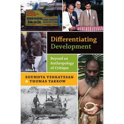 Differentiating Development - by  Soumhya Venkatesan & Thomas Yarrow (Paperback)