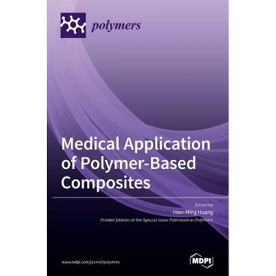 Medical Application of Polymer-Based Composites - (Hardcover)