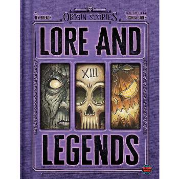 Lore and Legends - (Origin Stories) by  Jen Breach (Hardcover)