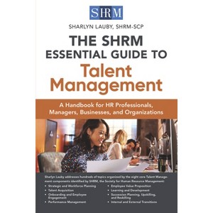 The Shrm Essential Guide to Talent Management - by  Sharlyn Lauby (Paperback) - 1 of 1