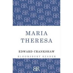 Maria Theresa - by  Edward Crankshaw (Paperback) - 1 of 1