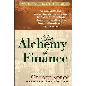 The Alchemy of Finance - (Wiley Investment Classics (Paperback)) 2nd Edition by  George Soros (Paperback)