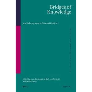 Bridges of Knowledge - (Studies in Jewish History and Culture) by  Jean Baumgarten & Ruth Von Bernuth & Moshe Lavee (Hardcover) - 1 of 1