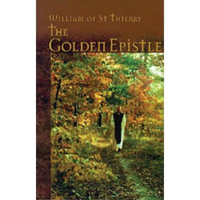  Golden Epistle - (Cistercian Fathers) by  William of Saint-Thierry (Paperback) 