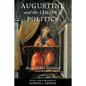 Augustine and the Limits of Politics - (Catholic Ideas for a Secular World) by Jean Bethke Elshtain - 1 of 1