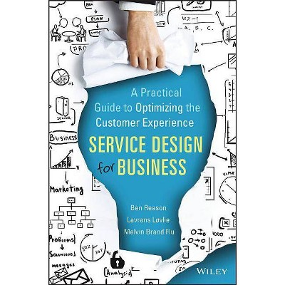 Service Design for Business - by  Ben Reason & Lavrans LÃ Vlie & Melvin Brand Flu (Hardcover)