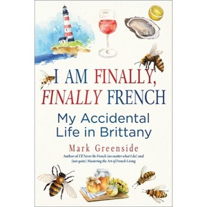 I Am Finally, Finally French - by  Mark Greenside (Hardcover) - 1 of 1