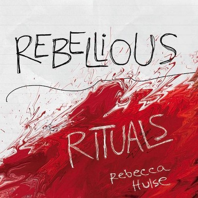 Rebellious Rituals - by  Rebecca Hulse (Paperback)