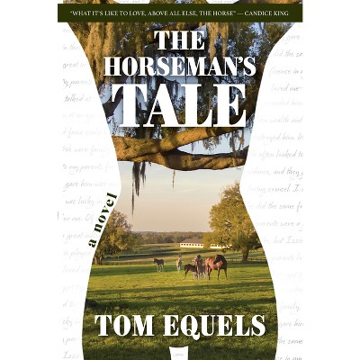 The Horseman's Tale - by  Tom Equels (Paperback)