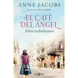 El Café del Ángel. Años Turbulentos / The Angel Cafe. Turbulent Years - by  Anne Jacobs (Paperback) - 1 of 1