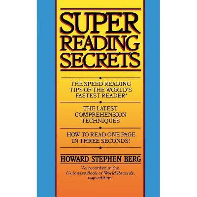 Super Reading Secrets - by  Howard Stephen Berg (Paperback)