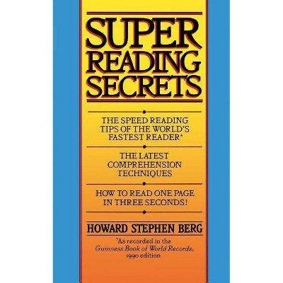 Super Reading Secrets - by  Howard Stephen Berg (Paperback)