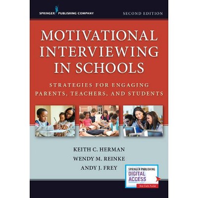 Motivational Interviewing in Schools - 2nd Edition by  Keith C Herman & Wendy M Reinke & Andy J Frey (Paperback)