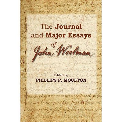 The Journal and Major Essays of John Woolman - by  Phillips Moulton (Paperback)