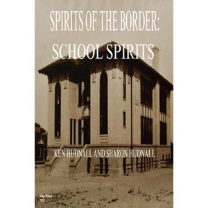 Spirits of the Border - by  Ken Hudnall & Sharon Hudnall (Paperback) - 1 of 1