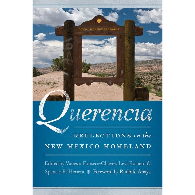 Querencia - (Querencias) by  Vanessa Fonseca-Chávez & Levi Romero & Spencer R Herrera (Paperback)