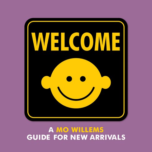 Welcome: A Mo Willems Guide for New Arrivals - (Board Book) - image 1 of 1