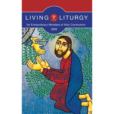 Living Liturgy(tm) for Extraordinary Ministers of Holy Communion - by  Various (Paperback)