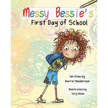 Messy Bessie's First Day at School - by Barrie Henderson