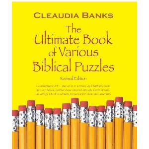 The Ultimate Book of Various Biblical Puzzles - by  Cleaudia Banks (Paperback) - 1 of 1