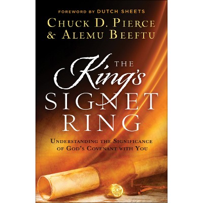 The King's Signet Ring - by Chuck D Pierce & Alemu Beeftu