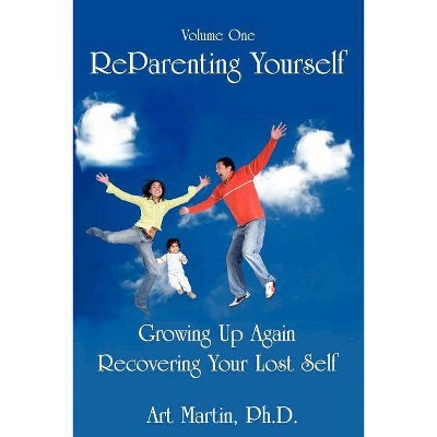 Reparenting Yourself - by  Art Martin (Paperback)