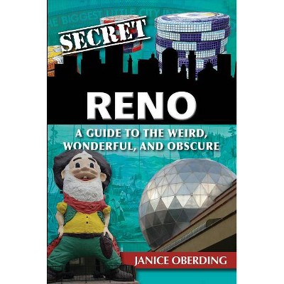 Secret Reno - by  Janice Oberding (Paperback)