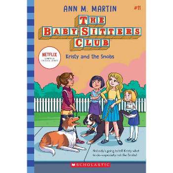 Kristy and the Snobs (the Baby-Sitters Club #11), Volume 11 - by Ann M Martin (Paperback)