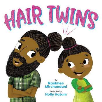 Hair Twins - by Raakhee Mirchandani (Hardcover)