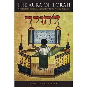 The Aura of Torah - by  Larry Tabick (Paperback) - 1 of 1