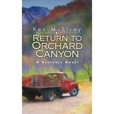 Return to Orchard Canyon - by  Ken McElroy (Hardcover)