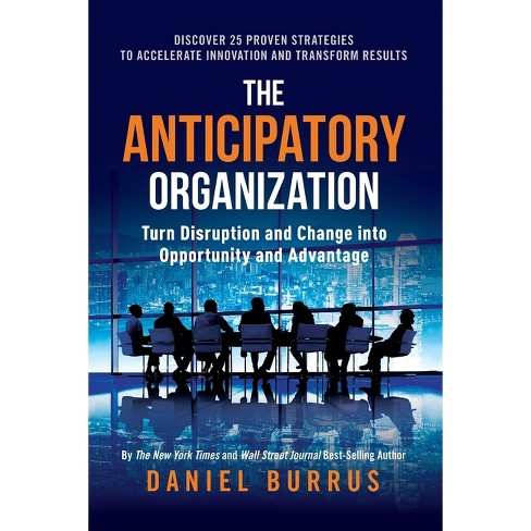 The Anticipatory Organization - by  Burrus (Paperback) - image 1 of 1