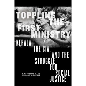 Toppling the First Ministry - by T M Thomas Isaac & Richard W Franke - 1 of 1
