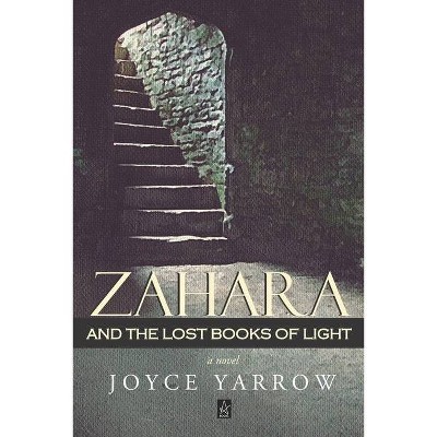 Zahara and the Lost Books of Light - by  Joyce Yarrow (Paperback)