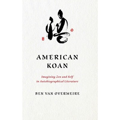 American Koan - (Studies in Religion and Culture) by Ben Van Overmeire