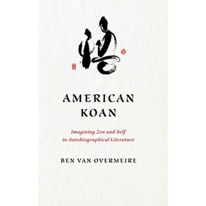American Koan - (Studies in Religion and Culture) by Ben Van Overmeire - 1 of 1