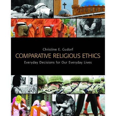 Comparative Religious Ethics - by  Christine E Gudorf (Paperback)