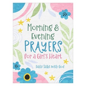 Morning & Evening Prayers for a Girl's Heart - by  Jean Fischer (Paperback) - 1 of 1